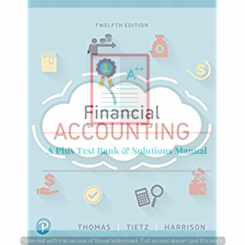 Read more about the article Financial Accounting, 12th Edition C. William Thomas, Wendy M. Tietz, Walter T. Harrison Instructor’s Manual and Test Bank  ©2019