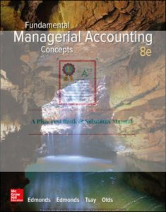 Read more about the article Fundamental Managerial Accounting Concepts 9th Edition By Thomas Edmonds and Christopher Edmonds and Mark Edmonds and Philip Olds and Bor-Yi Tsay © 2020 Test Banks