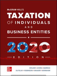 Read more about the article McGraw-Hill’s Taxation of Individuals and Business Entities, 2020 Edition Brian Spilker and Benjamin Ayers and John Robinson and Edmund Outslay and Ronald Worsham and John Barrick and Connie Weaver   11 Edition  Test Bank