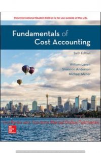 Read more about the article Fundamentals of Cost Accounting 6th Edition By William Lanen and Shannon Anderson and Michael Maher © 2020 Solution manual