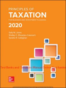 Read more about the article Principles of Taxation for Business and Investment Planning 2020 Edition Sally Jones and Shelley Rhoades Catanach and Sandra Callaghan 23 Edition -Solution manual-