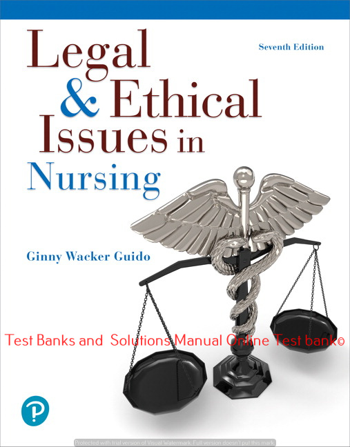 Read more about the article Legal and Ethical Issues in Nursing, 7th Edition Ginny Wacker Guido Test bank and  Solutions Manual ©2020