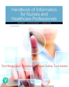 Read more about the article Informatics for Nurses & Healthcare Professionals, 6th Edition Toni L. Hebda Kathleen Hunter Patricia Czar Test Bank ©2020