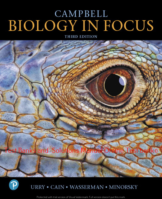 You are currently viewing Campbell Biology in Focus, 3rd Edition Lisa A. Urry, Michael L. Cain, Steven A. Wasserman, Peter V. Minorsky, ©2020 Test bank