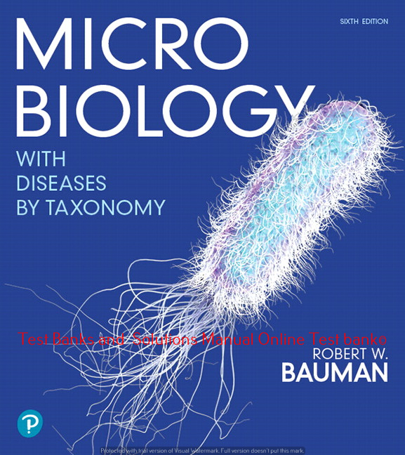 Read more about the article Microbiology with Diseases by Taxonomy, 6th Edition Robert W. Bauman, 2020 Test bank