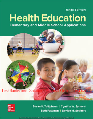 Read more about the article Health Education: Elementary and Middle School Applications 9th Edition By Susan Telljohann and Cynthia Symons and Beth Pateman and Denise Seabert Test bank and  Solutions Manual 2020