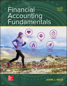 Read more about the article Financial Accounting Fundamentals 7th Edition By John Wild and Ken Shaw and Barbara Chiappetta © 2019 Test Banks and  Solutions Manual