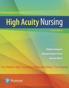 Read more about the article High-Acuity Nursing, 7th Edition Kathleen Dorman Wagner Melanie Hardin-Pierce Darlene Welsh, Karen Johnson,  Test bank and  Solutions Manual  ©2019