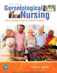 Read more about the article Gerontological Nursing , 4th Edition Patricia A. Tabloski ©2019 Test bank and  Solutions Manual