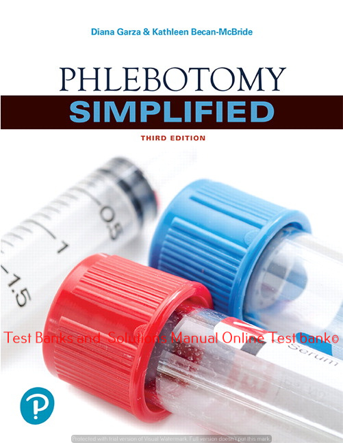 Read more about the article Phlebotomy Simplified, 3rd Edition Diana Garza, Kathleen Becan-McBride ©2019  Test bank and  Solutions Manual