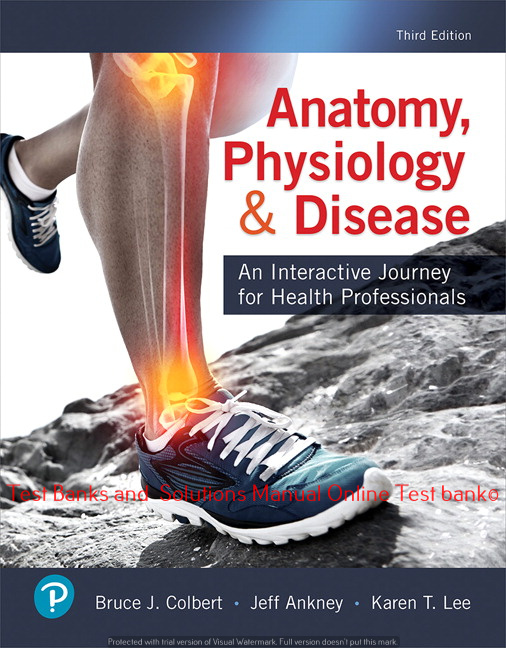 Read more about the article Anatomy, Physiology, & Disease: An Interactive Journey for Health Professionals, 3rd Edition Bruce J. Colbert, Jeff J. Ankney, Karen T. Lee, Karen Lee ©2020  Test bank and  Solutions Manual