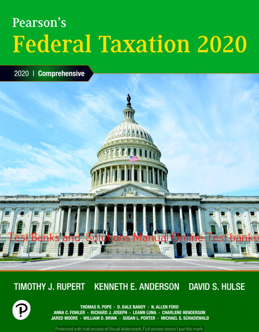 Read more about the article Pearson’s Federal Taxation 2020 Corporations, Partnerships, Estates & Trusts 33rd Edition Timothy J. Rupert , Kenneth E. Anderson , David S. Hulse  Test bank and Solution manual