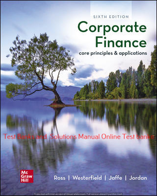 You are currently viewing Corporate Finance: Core Principles and Applications 6th Edition By Stephen Ross and Randolph Westerfield and Jeffrey Jaffe and Bradford Jordan ©2021 Test bank and  Solutions Manual