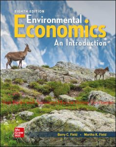 Read more about the article Environmental Economics 8th Edition By Barry Field and Martha k Field ©2021 Test bank and  Solutions Manual