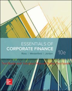 Read more about the article Essentials of Corporate Finance 10th Edition By Stephen Ross and Randolph Westerfield and Bradford Jordan  ©2020 Test bank and  Solutions Manual