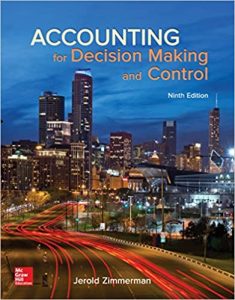 Read more about the article Accounting for Decision Making and Control, 9e Jerold L. Zimmerman, Test Bank and Solution manual