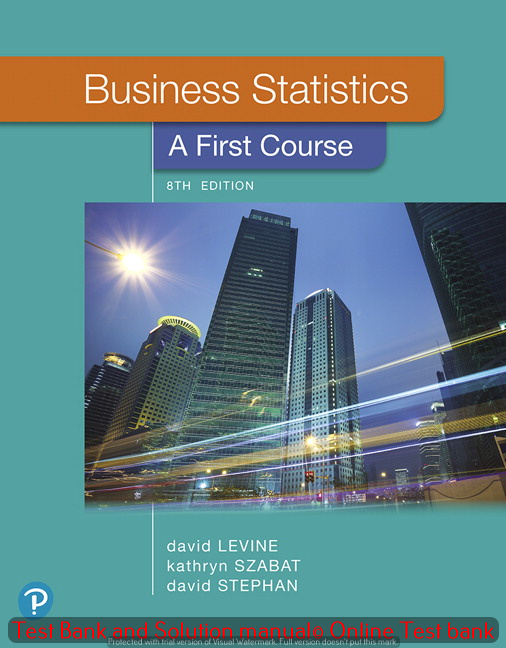 Read more about the article Business Statistics: A First Course 8th Edition , 2020 Edition ,David M. Levine , Kathryn A. Szabat, David F. Stephan, Test bank and Solution manual
