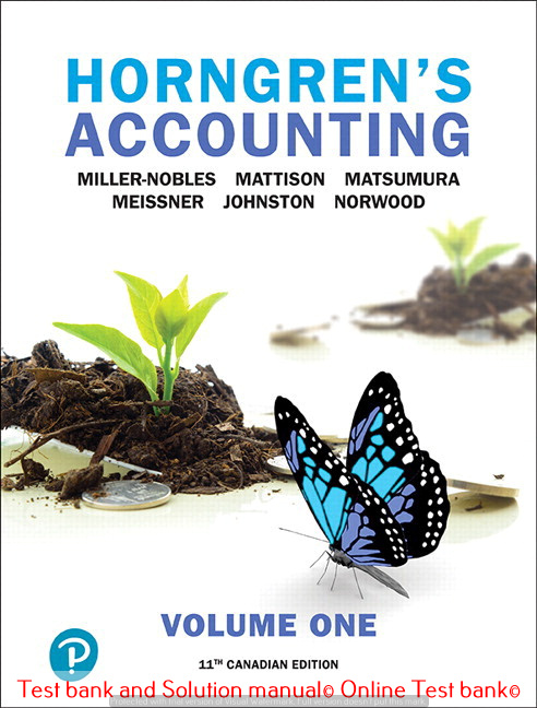 Read more about the article Horngren’s Accounting, Volume 1, Eleventh Canadian Edition 11E Miller-Nobles, Mattison, Matsumura, Meissner, Johnston, Johnston & Norwood ©2020 Instructor Solution Manual and Test bank