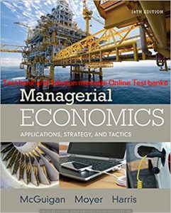 Read more about the article Managerial Economics Applications, Strategies and Tactics, 14th Edition James R. McGuigan, R. Charles Moyer, Frederick H.deB. Harris Instructor’s Manual. and Test bank