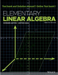 Read more about the article Elementary Linear Algebra, Enhanced eText, 12th Edition Anton, Kaul 2020 Instructor’s Solutions Manual and Test bank