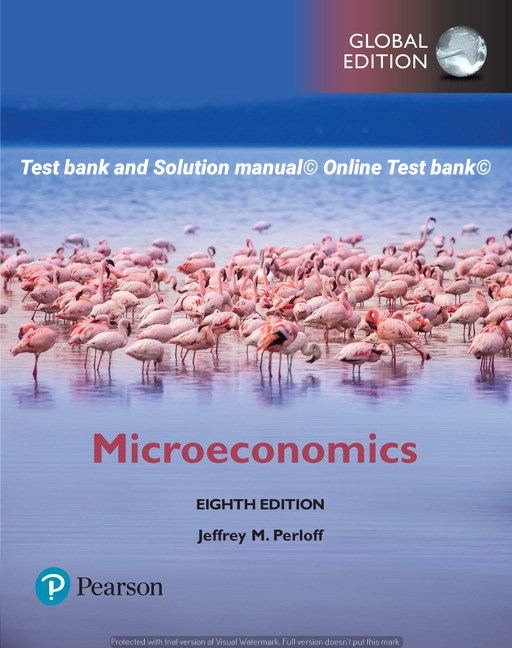 Read more about the article Microeconomics Global Edition, 8th Edition Jeffrey M Perloff, Test Bank and Solution manual