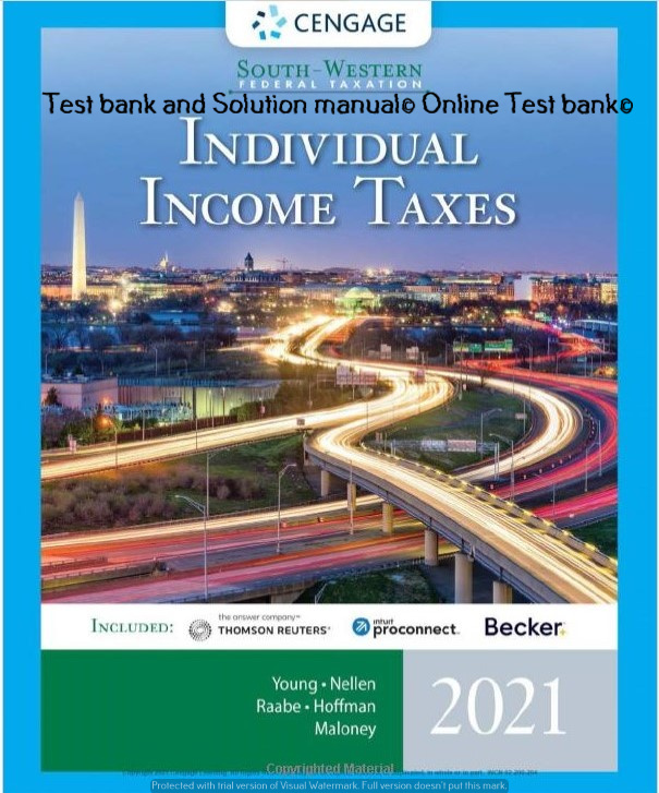 Read more about the article South-Western Federal Taxation 2021 Individual Income Taxes, 44th Young, Nellen, Raabe, Hoffman, Maloney Instructor Solution Manual and Test bank