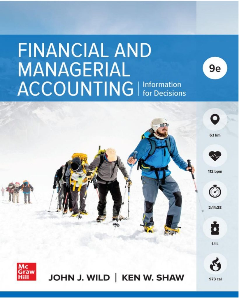 Read more about the article Financial and Managerial Accounting 9th Edition By John Wild and Ken Shaw 2022 Solution manual and Test bank