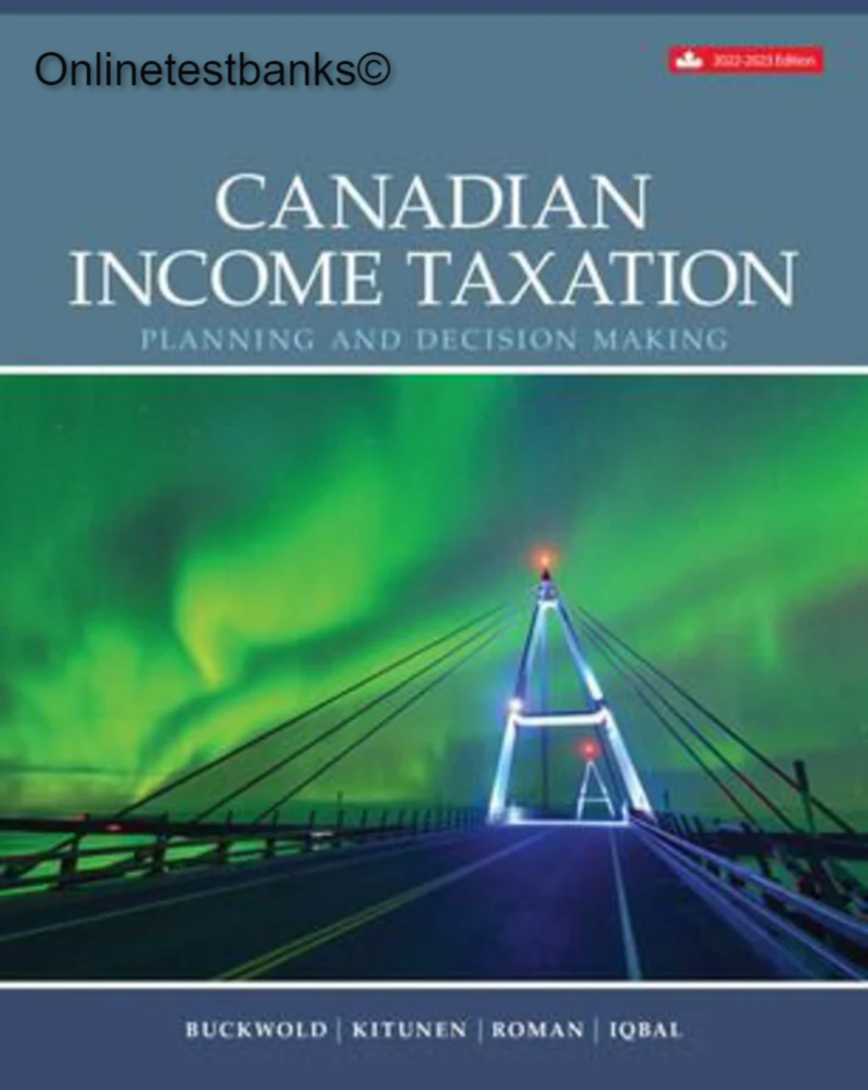 Read more about the article Canadian Income Taxation 2022-2023 25th Edition Joan Kitunen, William Buckwold, Matthew Roman, Abraham Iqbal © 2022 Test bank and Solution Manual